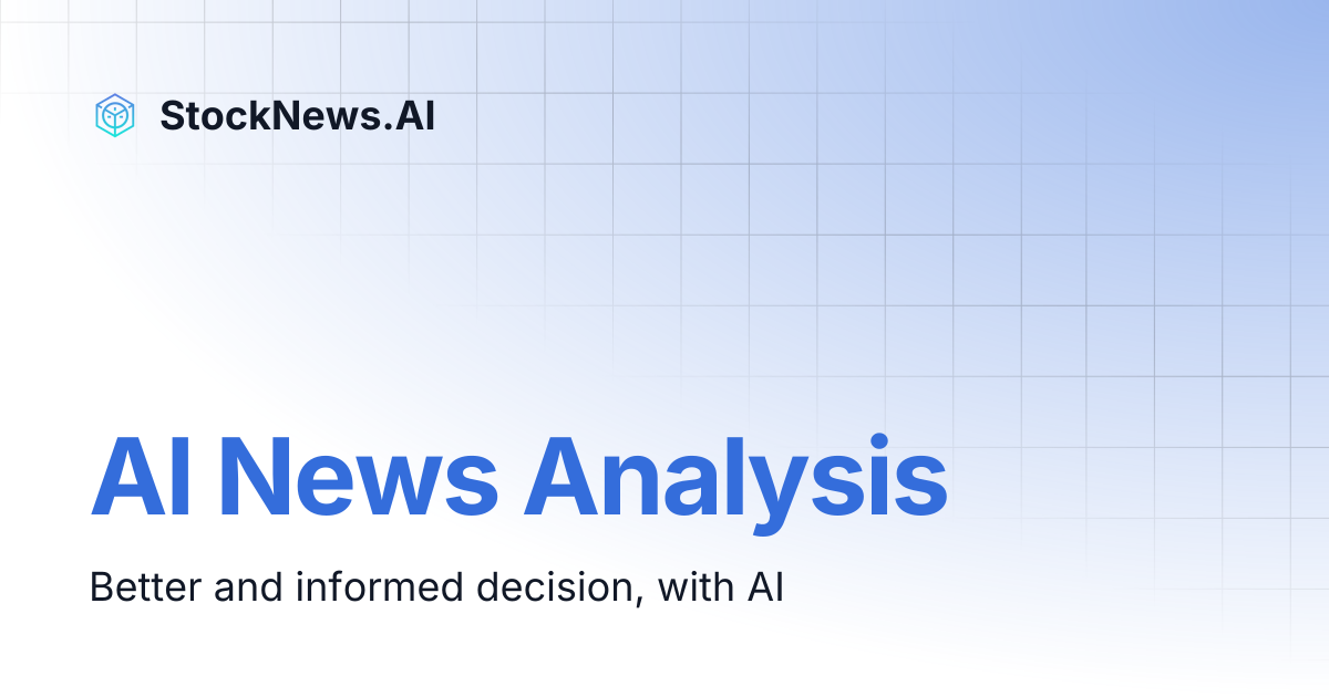 AI News Analysis | StockNews.AI